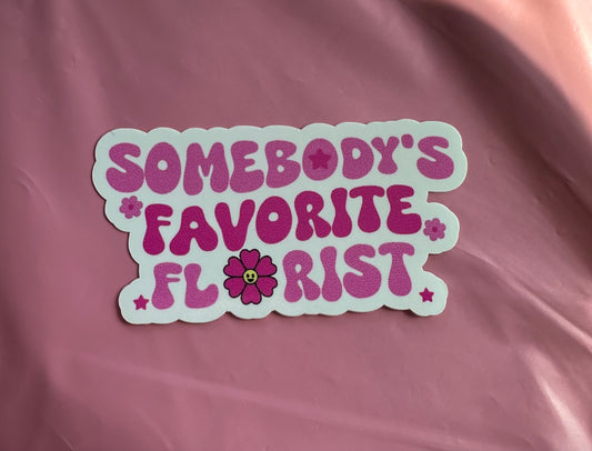 “Somebody’s Favorite Florist” Sticker